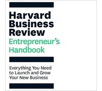 The Harvard Business Review Entrepreneur's Handbook: Everything You Need to Launch and Grow Your New Business