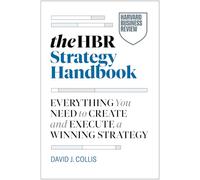 The Harvard Business Review Strategy Handbook: Everything You Need to Create and Execute a Winning Strategy