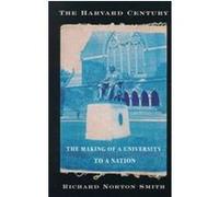 The Harvard Century Richard Norton Smith (Auteur)