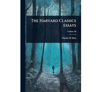 The Harvard Classics Essays
