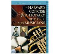 The Harvard Concise Dictionary Of Music And Musicians