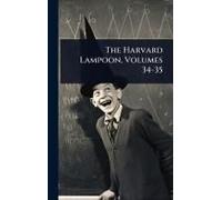 The Harvard Lampoon, Volumes 34-35