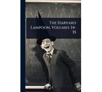 The Harvard Lampoon, Volumes 34-35