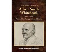The Harvard Lectures of Alfred North Whitehead, 1924-1925: Philosophical Presuppositions of Science