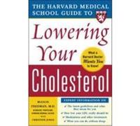The Harvard Medical School Guide to Lowering Your Cholesterol Freeman, Mason W. (Auteur)
