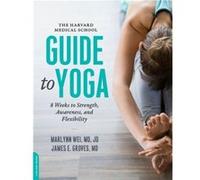 The Harvard Medical School Guide to Yoga by E. Groves & James & M.D. E. Groves James M.D. (Auteur)
