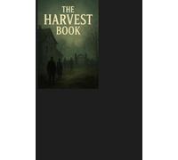 The Harvest Book: "A dark tale of ritual, fear, and forgotten villages"