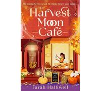The Harvest Moon Café An absolutely addictive, spellbinding, cosy and spicy second-chance romance - Farah Halliwell - Hodder & Stoughton - ebook (ePub) - Livre