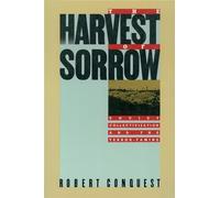 The Harvest of Sorrow: Soviet Collectivization and the Terror-Famine