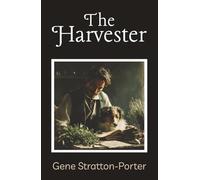 The Harvester: A timeless novel of nature, devotion, and a love worth waiting for