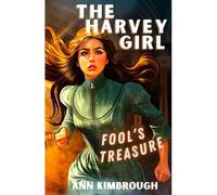 The Harvey Girl: Fool's Treasure (Book 1)