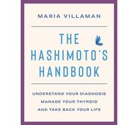 The Hashimoto's Handbook Understand Your Diagnosis, Manage Your Thyroid, and Take Back Your Life - Maria Villaman - Countryman Press - ebook (ePub) - Livre