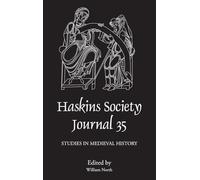 The Haskins Society Journal 35: 2023: Studies in Medieval History