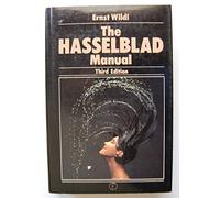 The Hasselblad Manual: A Comprehensive Guide to the System
