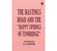 The Hastings Road and the "Happy Springs of Tunbridge"