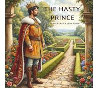 THE HASTY PRINCE: A story about haste and attention to detail