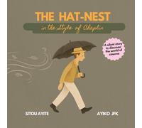 The Hat-Nest: In the Style of Chaplin - A silent story to discover the world of cinema