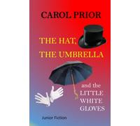 The Hat, The Umbrella, and the Little White Gloves