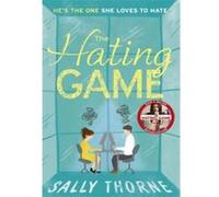 Sally Thorne – The Hating Game – Comédie romantique ennemis-amants – Hachette Pratique