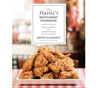 The Hattie's Restaurant Cookbook: Classic Southern and Louisiana Recipes