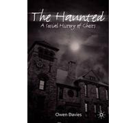 The Haunted: A Social History of Ghosts by Davies, Owen [Paperback] NEUF