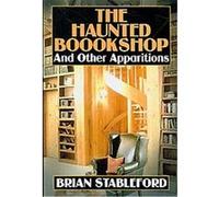 The Haunted Bookshop and Other Apparitions Brian Stableford (Auteur)