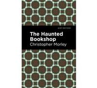 The Haunted Bookshop by Christopher Morley Christopher Morley (Auteur)