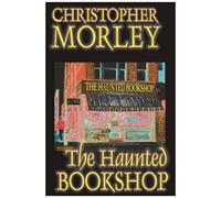 The Haunted Bookshop By Christopher Morley, Fiction