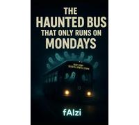 The Haunted Bus That Only Runs on Mondays