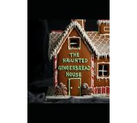The Haunted Gingerbread House