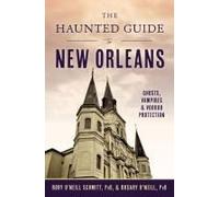 The Haunted Guide To New Orleans
