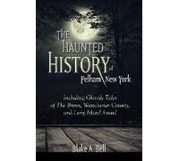 The Haunted History Of Pelham, New York