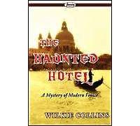 The Haunted Hotel (A Mystery Of Modern Venice)