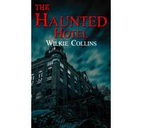 The Haunted Hotel: A Mystery of Modern Venice, Thriller Suspense Novel (Annotated)
