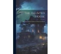 The Haunted House: The Extra Christmas Number Of All The Year Round
