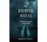 The Haunted House: The House with the Eternal Night