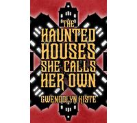 The Haunted Houses She Calls Her Own - Gwendolyn Kiste - Raw Dog Screaming Press - ebook (ePub) - Livre
