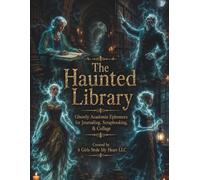 The Haunted Library: Ghostly Academia Ephemera for Journaling, Scrapbooking, & Collage