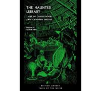 The Haunted Library: Tales of Cursed Books and Forbidden Shelves