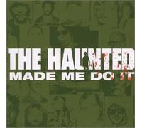 The Haunted - Made Me Do It