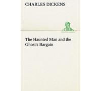 The Haunted Man And The Ghost's Bargain