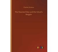 The Haunted Man And The Ghost's Bargain