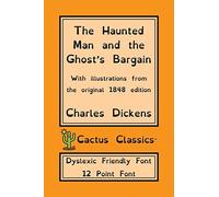 The Haunted Man And The Ghost's Bargain (Cactus Classics Dyslexic Friendly Font)