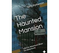The Haunted Mansion: a B.O.A. Adventure (Boys On Adventure)