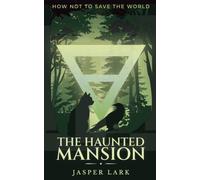 The Haunted Mansion: A Corvin and Luna Adventure