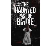 The Haunted Past Of Birdie