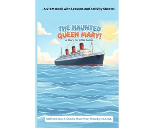 The Haunted Queen Mary: A Story for Little Sailors