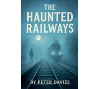 The Haunted Railways