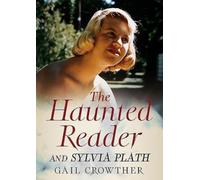 The Haunted Reader And Sylvia Plath