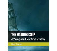 THE HAUNTED SHIP: A Young Adult Maritime Mystery